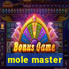 mole master